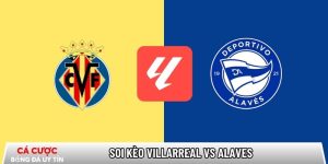 Soi kèo Villarreal vs Alaves, 22h15 ngày 10/01 – La Liga tại adhdmagazine.nl