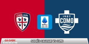Soi kèo Cagliari vs Como, 21h00 ngày 07/03 – Serie A tại adhdmagazine.nl